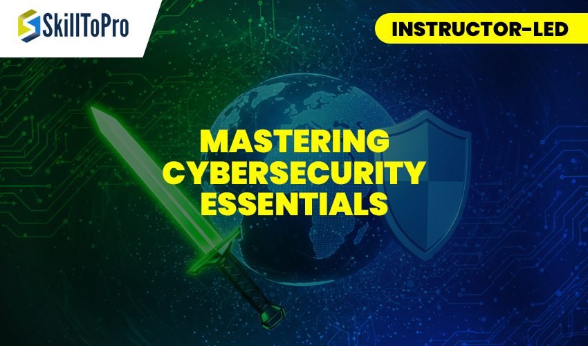 SkillToPro-Mastering cybersecurity Essentials